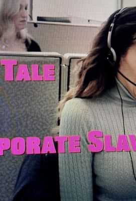The Tale of a Corporate Slave ()