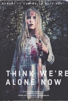 I Think We're Alone Now (2020)